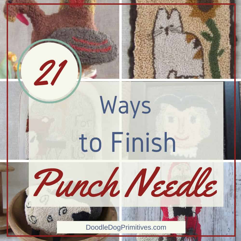 21 Ideas for Finishing Punch Needle Projects DoodleDog Primitives